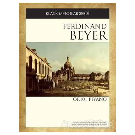 Ferdinand Beyer OP. 101 - Ferdinand Beyer - Porte Müzik Eğitim Merkezi