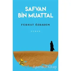 Safvan Bin Muattal - Ferhat Özbadem - Çıra Yayınları