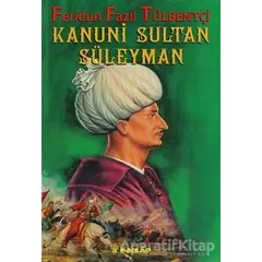Kanuni Sultan Süleyman - Feridun Fazıl Tülbentçi - İnkılap Kitabevi