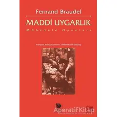 Maddi Uygarlık: Mübadele Oyunları - Fernand Braudel - İmge Kitabevi Yayınları