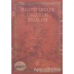 Bahtiyarzade Okçuluk Risalesi - İ. Aydın Yüksel - İstanbul Fetih Cemiyeti Yayınları