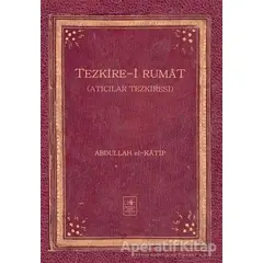 Tezkire-i Rumat - Abdullah el-Katip - İstanbul Fetih Cemiyeti Yayınları
