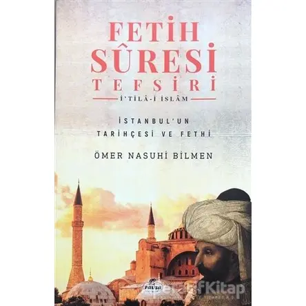 Fetih Suresi Tefsiri - İtila-i İslam - Ömer Nasuhi Bilmen - Ravza Yayınları