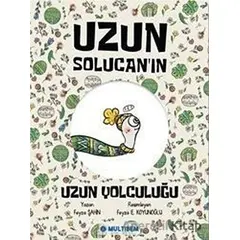 Uzun Solucanın Uzun Yolculuğu - Feyza Şahin - Multibem Yayınları