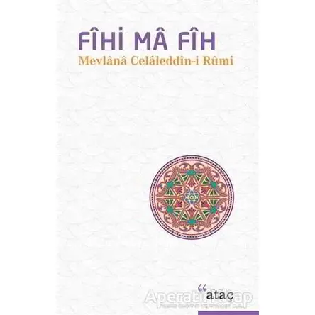 Fihi Ma Fih - Mevlana Celaleddin Rumi - Ataç Yayınları