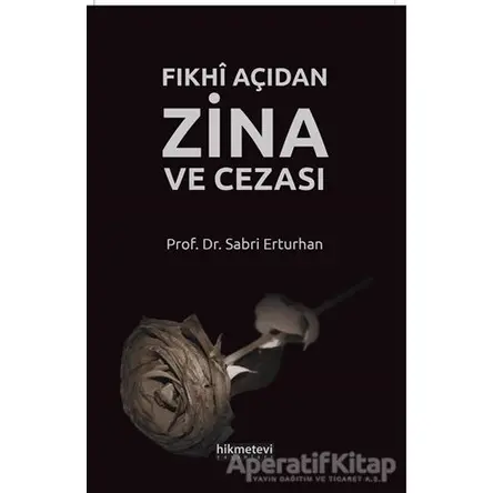 Fıkhi Açıdan Zina ve Cezası - Sabri Erturhan - Hikmetevi Yayınları