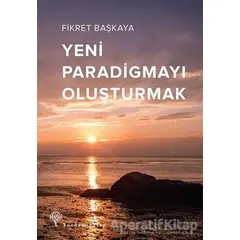 Yeni Paradigmayı Oluşturmak - Fikret Başkaya - Yordam Kitap