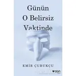 Günün O Belirsiz Vaktinde - Emir Çubukçu - Can Yayınları