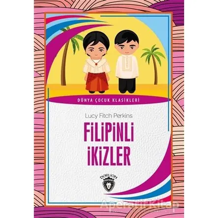 Filipinli İkizler - Lucy Fitch Perkins - Dorlion Yayınları