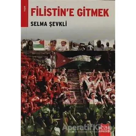 Filistin’e Gitmek - Selma Şevkli - Kırmızı Kedi Yayınevi