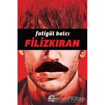 Filizkıran - Fatigül Balcı - İletişim Yayınevi