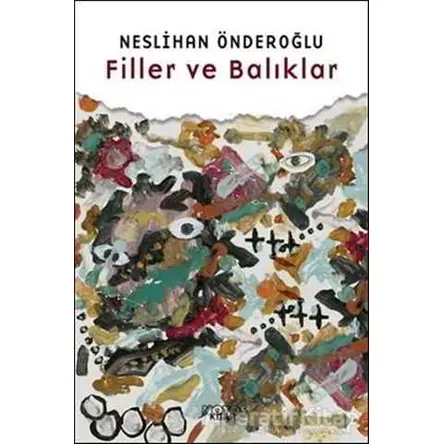 Filler ve Balıklar - Neslihan Önderoğlu - Notos Kitap