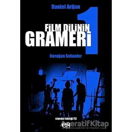 Film Dilinin Grameri 1 Durağan Sahneler - Daniel Arizon - Es Yayınları