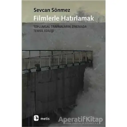 Filmlerle Hatırlamak - Sevcan Sönmez - Metis Yayınları