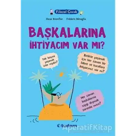 Filozof Çocuk: Başkalarına İhtiyacım Var mı? - Oscar Brenifier - Tudem Yayınları