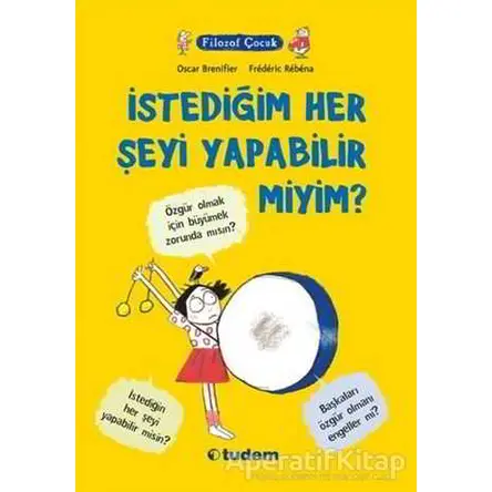 Filozof Çocuk: İstediğim Her Şeyi Yapabilir miyim? - Oscar Brenifier - Tudem Yayınları