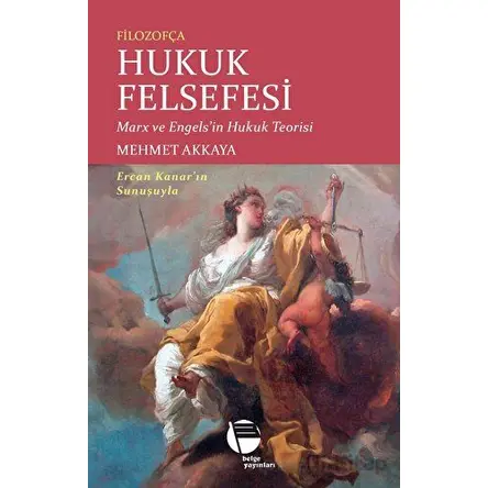 Filozofça Hukuk Felsefesi - Mehmet Akkaya - Belge Yayınları