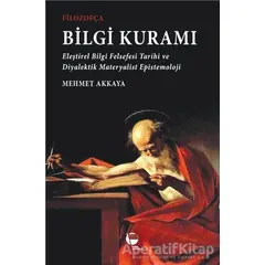 Filozofça Bilgi Kuramı - Mehmet Akkaya - Belge Yayınları