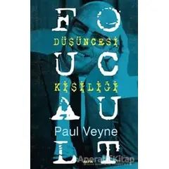 Foucault Düşüncesi Kişiliği - Paul Veyne - Alfa Yayınları