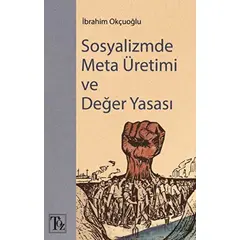 Sosyalizmde Meta Üretimi ve Değer Yasası - İbrahim Okçuoğlu - Töz Yayınları