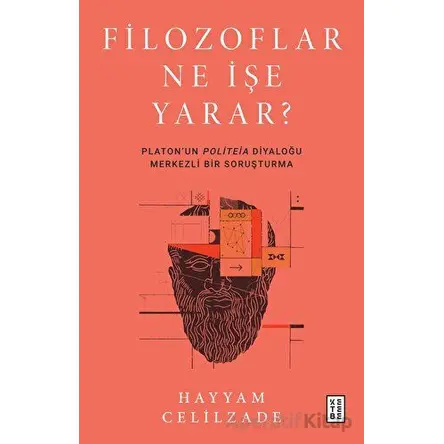 Filozoflar Ne İşe Yarar? - Hayyam Celilzade - Ketebe Yayınları