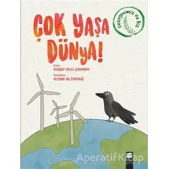 Çok Yaşa Dünya! - Koray Avcı Çakman - Final Kültür Sanat Yayınları