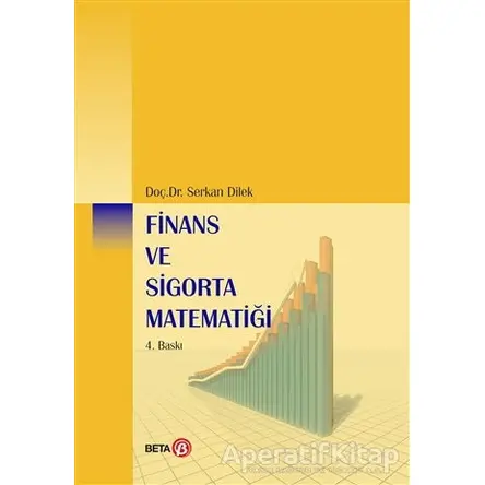 Finans ve Sigorta Matematiği - Serkan Dilek - Beta Yayınevi