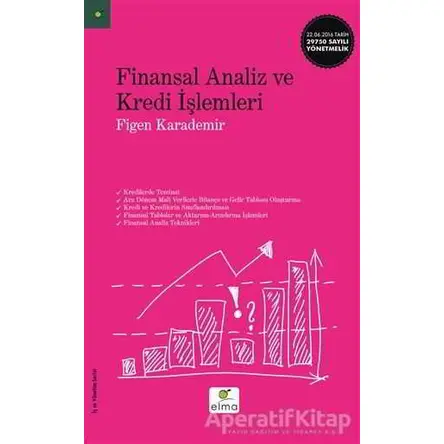 Finansal Analiz ve Kredi İşlemleri - Figen Karademir - ELMA Yayınevi