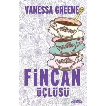 Fincan Üçlüsü - Vanessa Greene - Hyperion Kitap