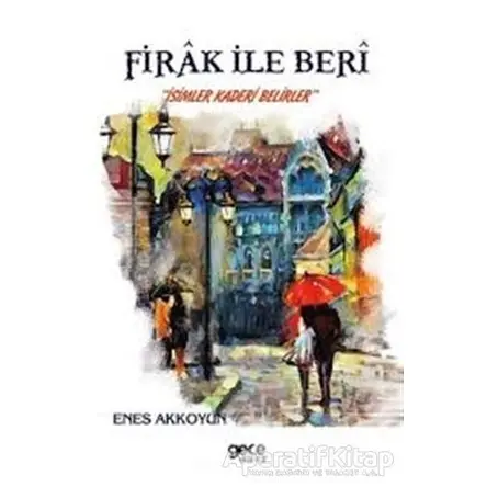 Firak ile Beri - Enes Akkoyun - Gece Kitaplığı