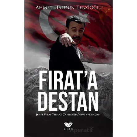 Fırata Destan - Ahmet Haldun Terzioğlu - Efsus Yayınları