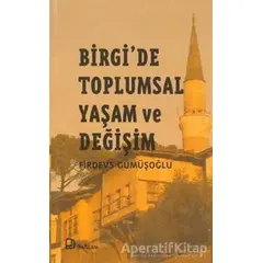 Birgi’de Toplumsal Yaşam ve Değişim - Firdevs Gümüşoğlu - Bağlam Yayınları