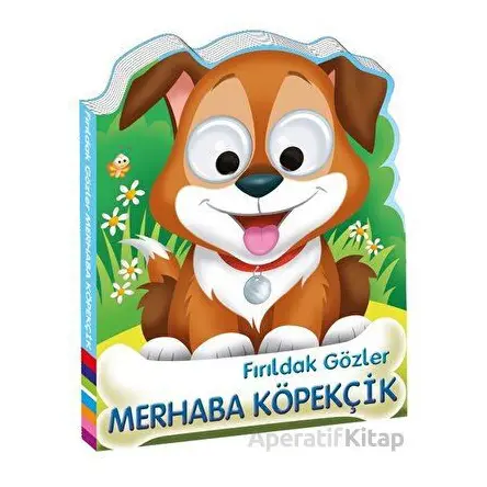 Fırıldak Gözler - Merhaba Köpekçik - Kolektif - Beta Kids