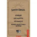 Oyunlar: Aşk Kaşıntısı, Güz Bahçesi, Romeo Julieti Hala Seviyor - Şahin Örgel - Dramatik Yayınları