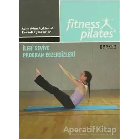Fitness Pilates - İleri Seviye Program Egzersizleri - Kolektif - Boyut Yayın Grubu