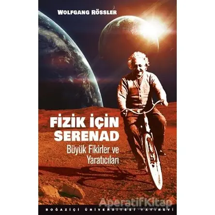 Fizik için Serenad - Wolfgang Rössler - Boğaziçi Üniversitesi Yayınevi