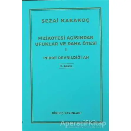 Fizikötesi Açısından Ufuklar ve Daha Ötesi 1 - Sezai Karakoç - Diriliş Yayınları