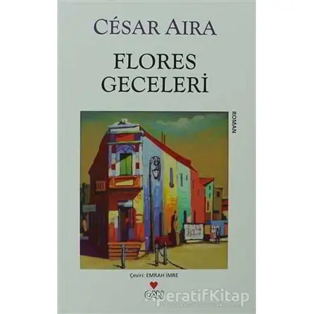 Flores Geceleri - Cesar Aira - Can Yayınları