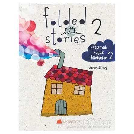 Folded Little Stories 2 – Katlamalı Küçük Hikayeler 2 - Karen Fung - Kumdan Kale