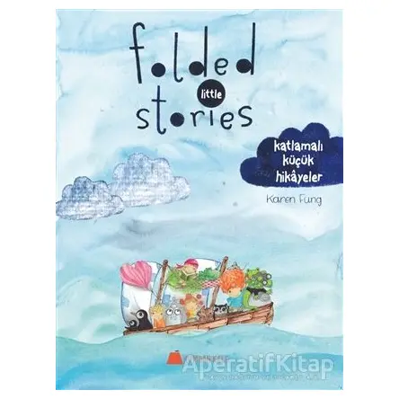 Folded Little Stories - Katlamalı Küçük Hikayeler - Karen Fung - Kumdan Kale