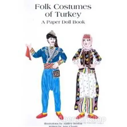 Folk Costumes Of Turkey A Paper Doll Book - Amy Chaple - Çitlembik Yayınevi