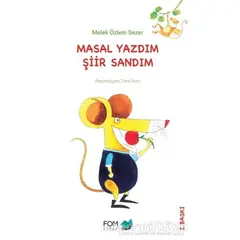 Masal Yazdım Şiir Sandım - Melek Özlem Sezer - FOM Kitap