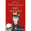 Hamlet ve Atinalı Timon - William Shakespeare - Dorlion Yayınları
