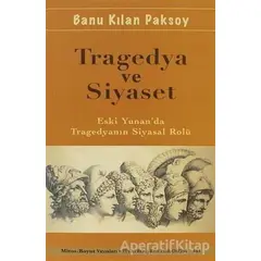 Tragedya ve Siyaset - Banu Kılan Paksoy - Mitos Boyut Yayınları