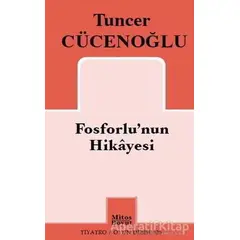 Fosforlunun Hikayesi - Tuncer Cücenoğlu - Mitos Boyut Yayınları