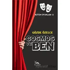 Cosmos ve Ben - Gözde Özelce - Sarmal Kitabevi