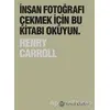 İnsan Fotoğrafı Çekmek İçin Bu Kitabı Okuyun - Henry Carroll - Remzi Kitabevi