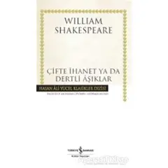 Çifte İhanet Ya Da Dertli Aşıklar - William Shakespeare - İş Bankası Kültür Yayınları