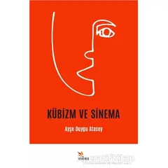 Kübizm ve Sinema - Ayşe Duygu Atasoy - Kriter Yayınları