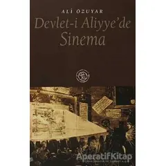 Devlet-i Aliyye’de Sinema - Ali Özuyar - De Ki Yayınları